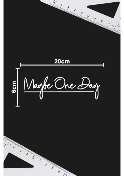 Maybe One Day Sticker - Jdm Sticker - Oto Sticker - Araba Sticker - Cam Sticker fiyatları