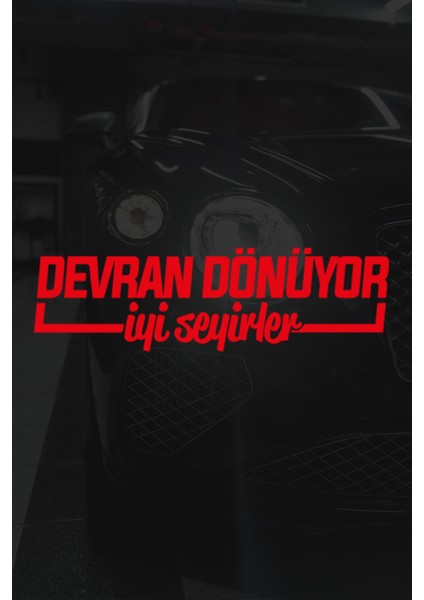 Devran Dönüyor Iyi Seyirler Sticker - Jdm Sticker - Oto Sticker - Araba Sticker - Cam Sticker