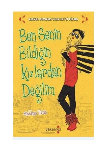 Ben Senin Bildiğin Kızlardan Değilim - Siobhan Vivian