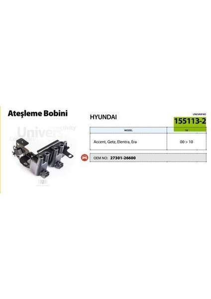 Unuvar 1551132 Ateşleme Bobini Accent 00-02 Mılenıum 1,5elantra 01-07 1,6matrıx 05-11 1,6cerato 04-09 1,6