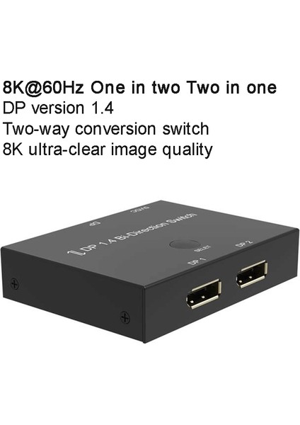 Dp 1.4 Switcher 8K@60Hz 2'si 1 Arada Çıkış/1'i 2 Arada Çıkış Çift Yönlü Dönüştürücü (Yurt Dışından) modelleri