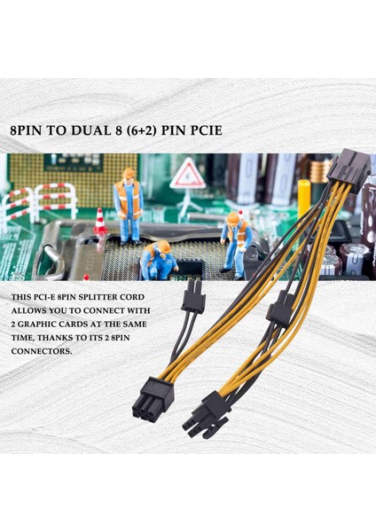 8 Pin Pcıe'den Çift Pcıe'ye 8 (6+2) Pin Güç Kablosu Veri Kablosu Ayırıcı (Yurt Dışından) modelleri