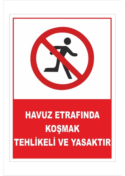Havuz Etrafında Koşmak Tehlikeli ve Yasaktır 25X35CM Dakota Iş Güvenliği Uyarı Ikaz Levhası