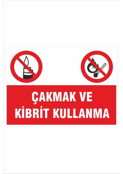 Çakmak ve Kibrit Kullanma 25X35CM Dakota Iş Güvenliği Uyarı Levhası