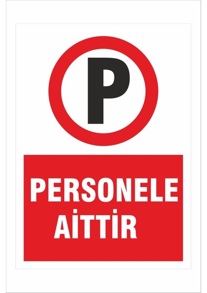 Personele Aittir 25X35CM Dakota Iş Güvenliği Uyarı Levhası