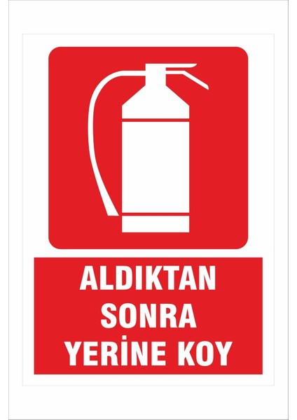 Aldıktan Sonra Yerine Koy 25X35CM Dakota Iş Güvenliği Uyarı Ikaz Levhası