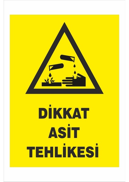 Dikkat Asit Tehlikesi 25X35CM Dakota Iş Güvenliği Uyarı Levhası