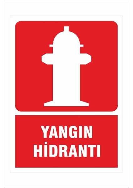 Yangın Hidrantı 25X35CM Dakota Iş Güvenliği Uyarı Levhası