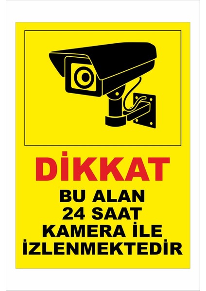 Dikkat Bu Alan 24 Saat Kamera Ile Izlenmektedir( 25X35CM Dakota/foreks Malzeme)Uyarı Levhası