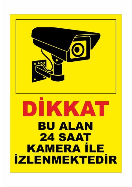 Dikkat Bu Alan 24 Saat Kamera Ile Izlenmektedir( 25X35CM Dakota/foreks Malzeme)Uyarı Levhası
