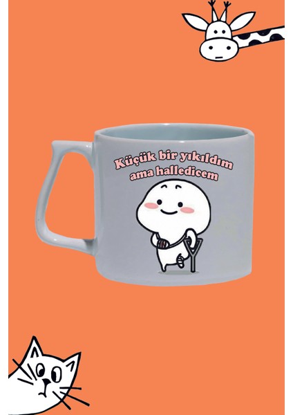 Küçük Bir Yıkıldım Ama Halledicem Tasarım Baskılı Beyaz Lüks Sap Kupa Bardak