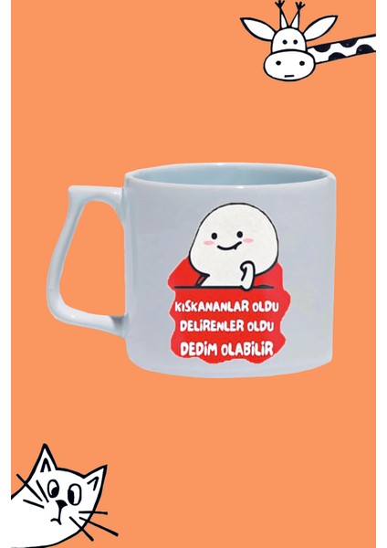 Kıskananlar Oldu Delirenler Oldu Dedim Olabilir Tasarım Baskılı Beyaz Lüks Sap Kupa Bardak