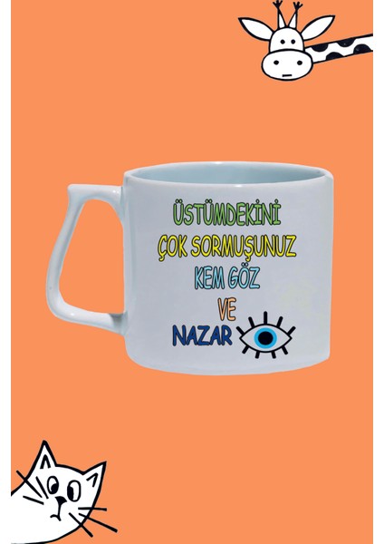 Üstümdekini Çok Seomuşunuz Kem Göz ve Nazar Tasarım Baskılı Beyaz Lüks Sap Kupa Bardak