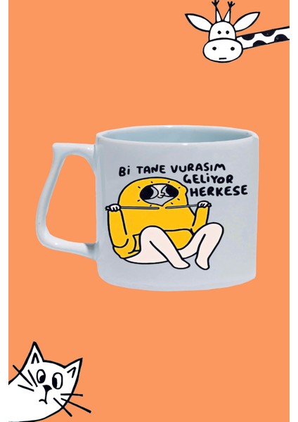 Bi Tane Vurasım Geliyor Herkese Tasarım Baskılı Beyaz Lüks Sap Kupa Bardak