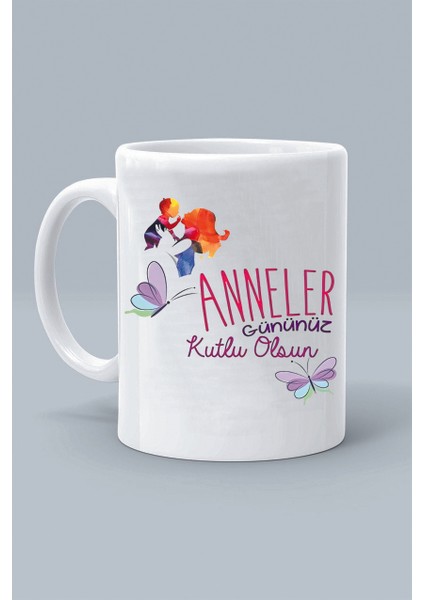 Anneler Gününüz Kutlu Olsun Tasarım Baskılı Beyaz Klasik Kupa Bardak