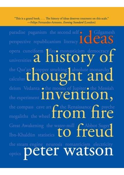 Ideas : A History Of Thought And Invention, From Fire To Freud