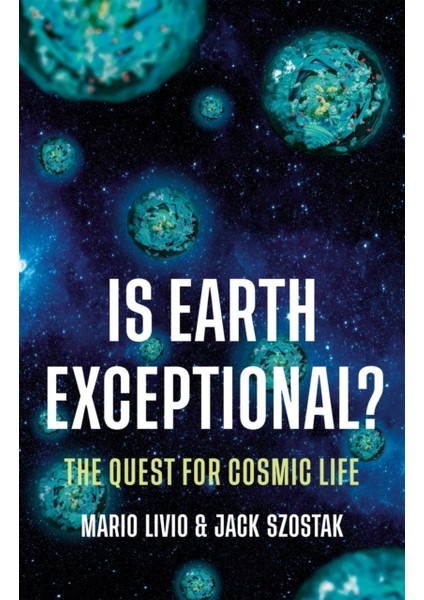 Is Earth Exceptional? : The Quest For Cosmic Life