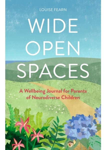 Wide Open Spaces : A Wellbeing Journal For Parents Of Neurodiverse Children