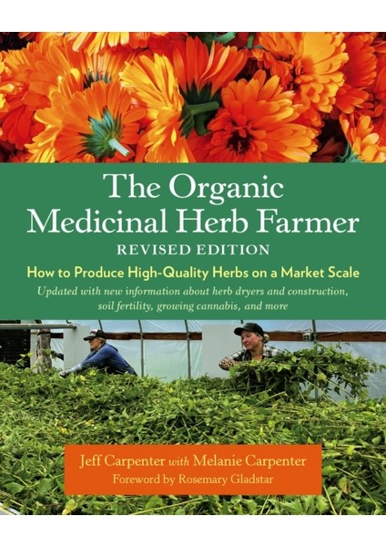 Organic Medicinal Herb Farmer : How To Produce High Quality Herbs On A Market Scale