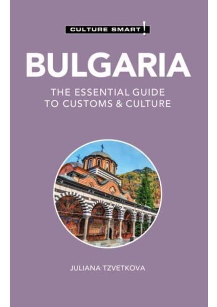 Bulgaria : The Essential Guide To Customs & Culture