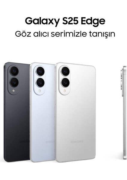Galaxy S25 Edge 512 GB 12 GB Ram (Samsung Türkiye Garantili) Titanyum Gümüş