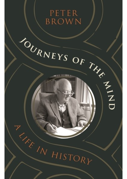 Journeys Of The Mind : A Life In History