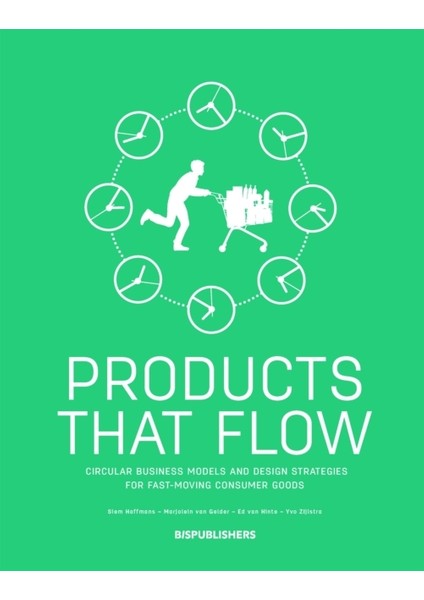 Products That Flow : Circular Business Models And Design Strategies For Fast Moving Consumer Goods
