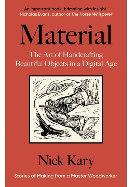 Material : The Art Of Handcrafting Beautiful Objects In A Digital Age