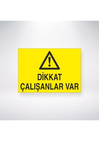 Dikkat Çalışanlar Var Sticker 20X28 cm
