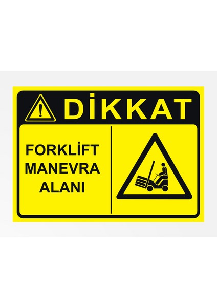 Forklift Manevra Alanı Uyarı Tabela Levhası 24X34 cm Polikarbon fiyatları