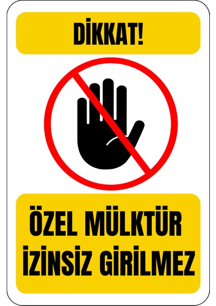 35 x 50 Özel Mülktür Izinsiz Girilmez Uyarı Levhası 3 mm Dekota ( Forex ) Üzerine Folyo Baskı