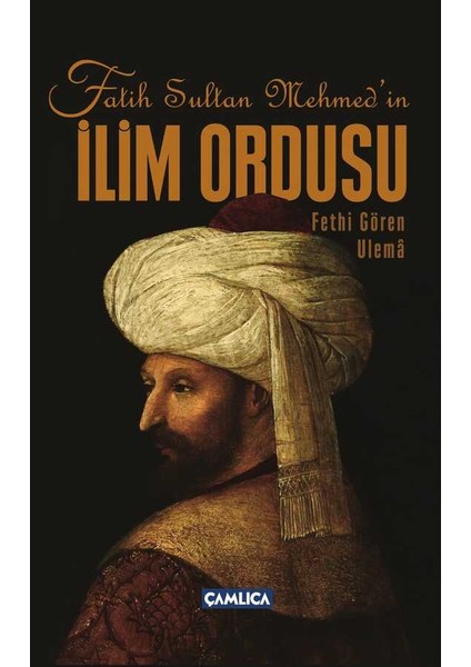 Fatih Sultan Mehmed’in İlim Ordusu - Soner Demirsoy