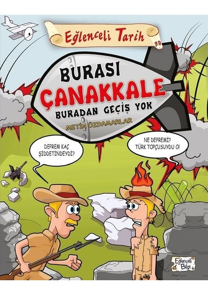Burası Çanakkale Buradan Geçiş Yok Metin Özdamarlar Eğlenceli Bilgi