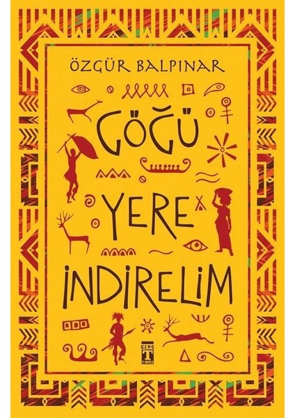 Yayınları Özgür Balpınar Göğü Yere İndirelim