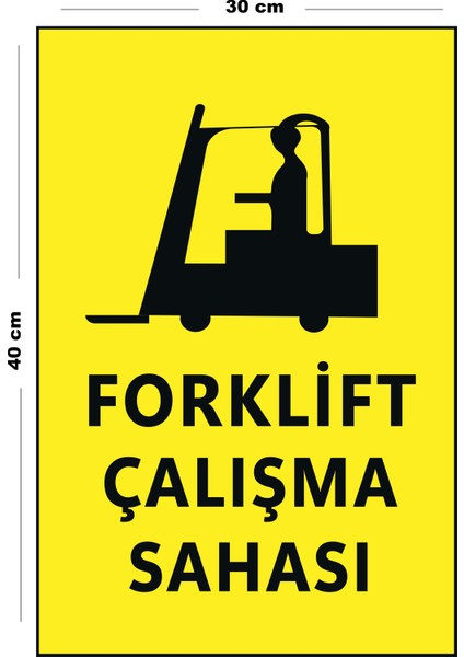 Metal Forklift Çalışma Sahası 30 cm x 40 cm A3 Büyüklüğünde Uyarı Levhası Yönlendirme Tabelası