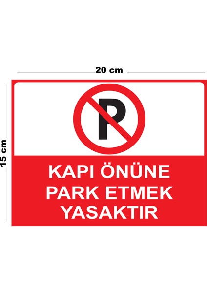 Metal Kapı Önüne Park Etmek Yasaktır 15CM x 20CM Uyarı Levhası Yönlendirme Tabelası