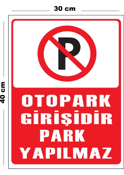 Metal Otopark Girişidir Park Yapılmaz 30 cm x 40 cm A3 Büyüklüğünde Uyarı Levhası Yönlendirme Tabela