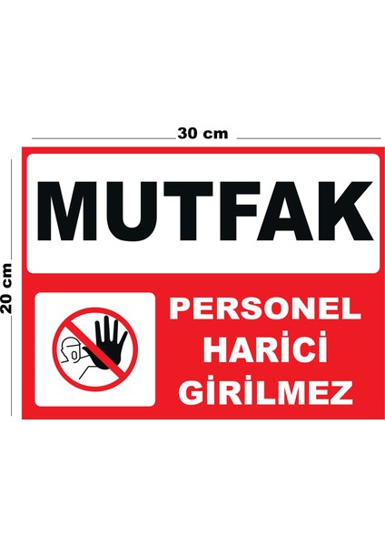 Metal Mutfak Personel Harici Girilmez 20CM x 30CM A4 Büyüklüğünde Uyarı Levhası Yönlendirme Tabelası