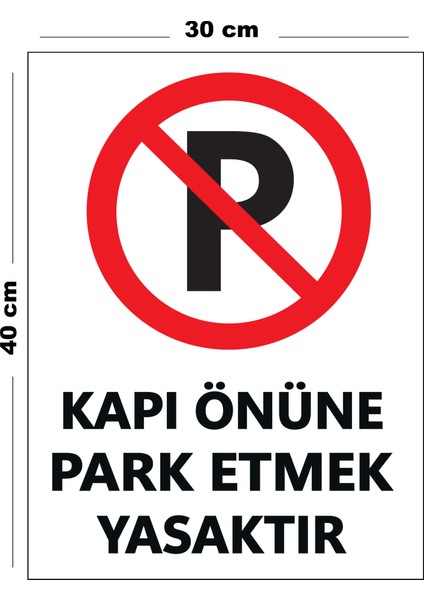 Metal Kapı Önüne Park Etmek Yasaktır 30 cm x 40 cm A3 Büyüklüğünde Uyarı Levhası Yönlendirme Tabela