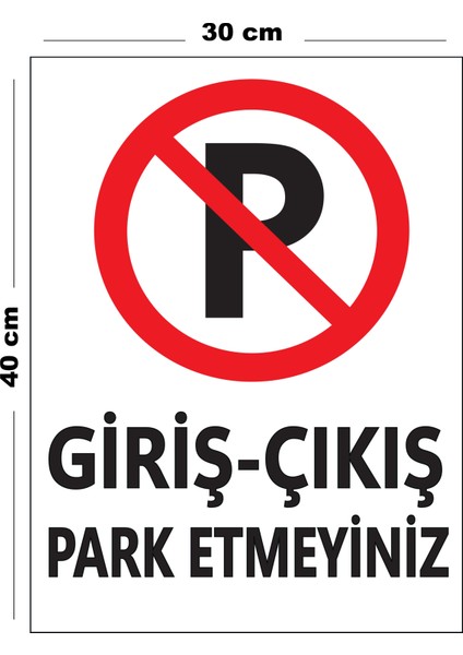 Metal Giriş Çıkış Park Etmeyiniz 30 cm x 40 cm A3 Büyüklüğünde Uyarı Levhası Yönlendirme Tabelası