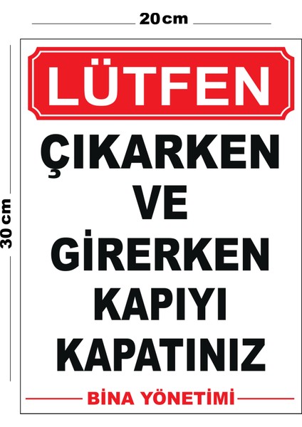 Metal Çıkarken ve Girerken Kapıyı Kapatınız Bina Yönetimi 20CM x 30CM A4 Büyüklüğünde Uyarı Levhası