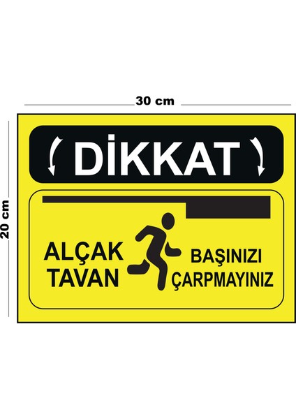 Metal Dikkat Alçak Tavan Başınızı Çarpmayınız 20CM x 30CM A4 Büyüklüğünde Uyarı Levhası Yönlendirme