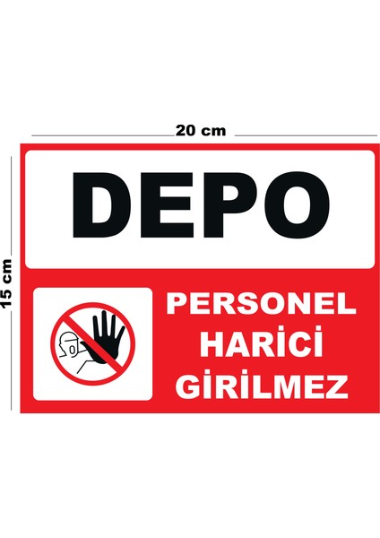 Metal Depo Personel Harici Girilmez 15CM x 20CM Uyarı Levhası Yönlendirme Tabelası