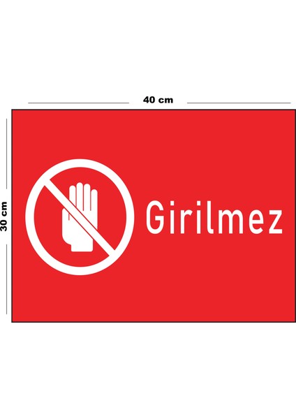 Metal Girilmez 30 cm x 40 cm A3 Büyüklüğünde Uyarı Levhası Yönlendirme Tabelası