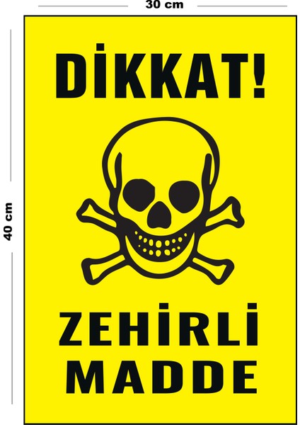 Metal Dikkat Zehirli Madde 30 cm x 40 cm A3 Büyüklüğünde Uyarı Levhası Yönlendirme Tabelası