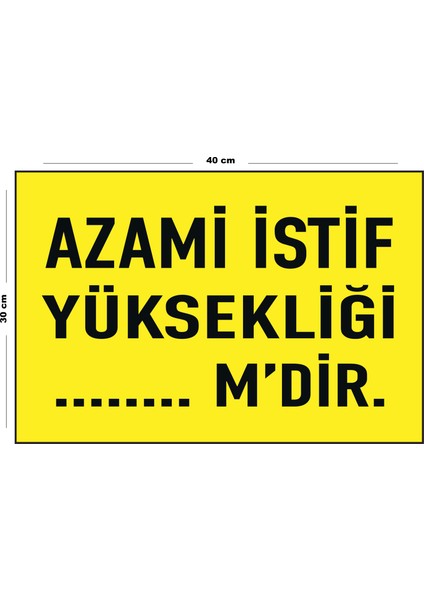 Metal Azami Istif Yüksekliği 30 cm x 40 cm A3 Büyüklüğünde Uyarı Levhası Yönlendirme Tabelası