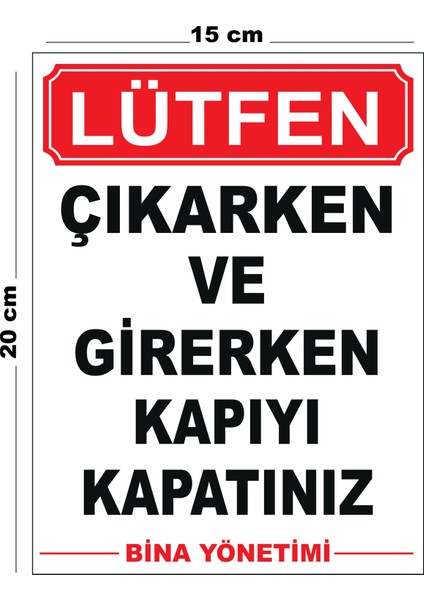 Metal Çıkarken ve Girerken Kapıyı Kapatınız Bina Yönetimi 15CM x 20CM Uyarı Levhası Yönlendirme