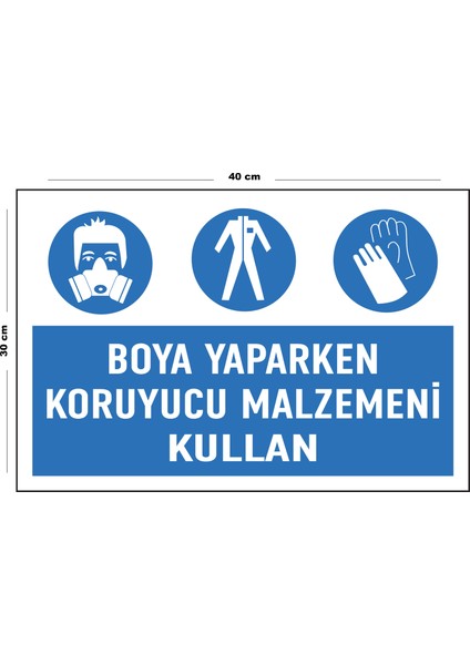 Metal Boya Yaparken Koruyucu Malzemeni Kullan 30 cm x 40 cm A3 Büyüklüğünde Uyarı Levhası Yönlendir