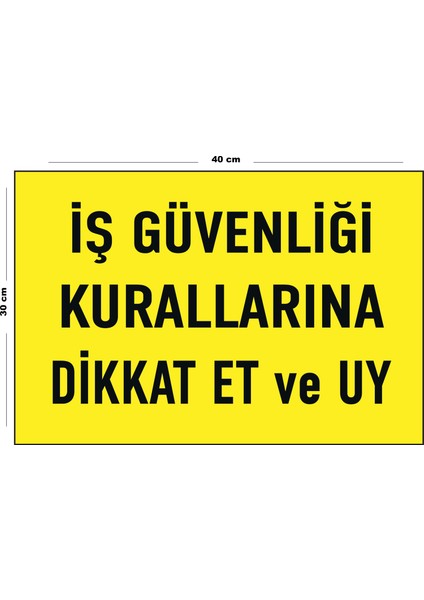 Metal Iş Güvenliği Kurallarına Dikkat Et ve Uy 30 cm x 40 cm A3 Büyüklüğünde Uyarı Levhası Yönlendir