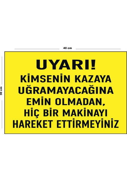 Metal Uyarı Kimsenin Kazaya Uğramayacağına Emin Olmadan Hiçbir Makine 30 cm x 40 cm A3 Büyüklüğünde